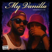My Vanilla (feat. Fiki) - Single - Venash Bailey