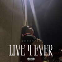 Live 4 Ever - Single - BlessedForGod