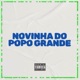 NOVINHA DO POPO GRANDE Single