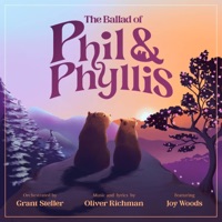 The Ballad of Phil and Phyllis - Single - Oliver Richman, Joy Woods & Grant Steller