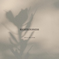 Righteousness - Single - Arik Nelson