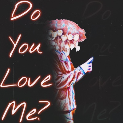 Do You Love Me? - Single