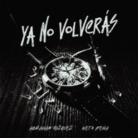 Ya No Volverás - Single - Abraham Vazquez & Neto Peña
