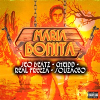 Maria Bonita (feat. Cheidd081 & Souza) - Single - JEO BEATZ, Real Freeza & DJ Chavoso