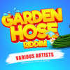 Garden Hose Riddim - EP - Various Artists