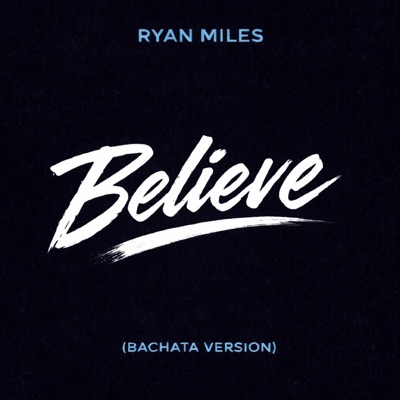 Believe (Bachata Version) - Single