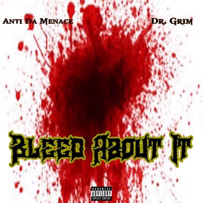 Bleed About It (feat. Anti Da Menace) - Single