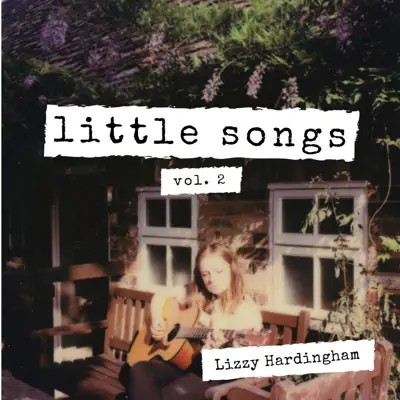 Ouça Little Songs, Vol. 2 de Lizzy Hardingham.