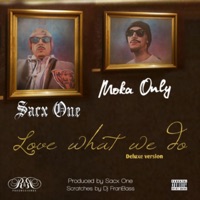 Love What We Do - Single - Sacx One, Moka Only & DJ Franbass