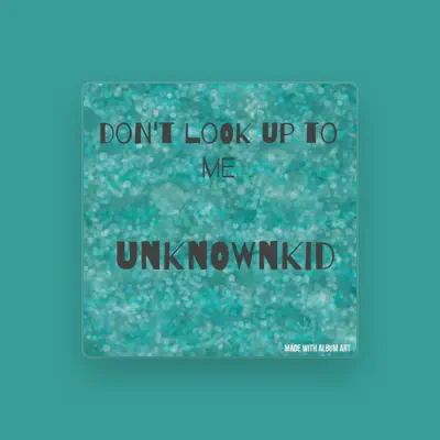 Listen to Unknownkid, watch music videos, read bio, see tour dates & more!