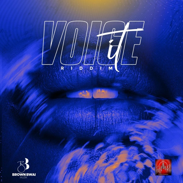 Voice It Riddim-BrownBwai Muzik - Single