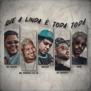 Que a linda é toda toda (feat. CAO$ & Ogrand)