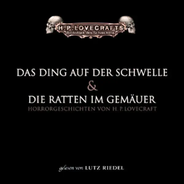 Das Ding auf der Schwelle und Die Ratten im Gemäuer