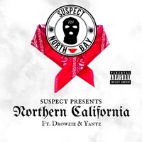 Northern California (feat. Yantz & Drowzie) - Single - Suspect