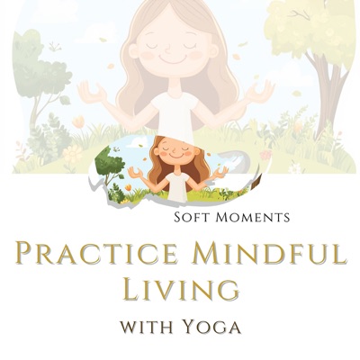 Practice Mindful Living with Yoga - EP