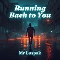 Running Back to you - Single - Mr Luspak