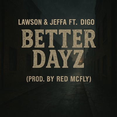 Better Dayz (feat. Jeffa & Digo) - Single