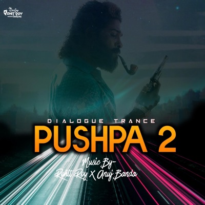 Dj Rohit Roy - Pushpa 2 Dialogue Edm Trance (Anuj Banda Remix)