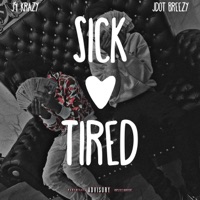 Sick & Tired (feat. Jdot Breezy) - Single - J4 Krazy