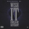 Wish It Could Be Different - Single