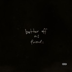 Better Off As Friends