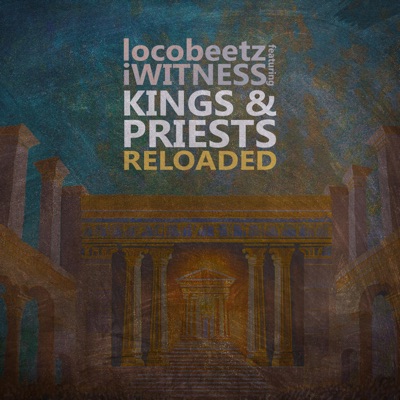 Kings & Priests Reloaded (feat. iWitness) - Single