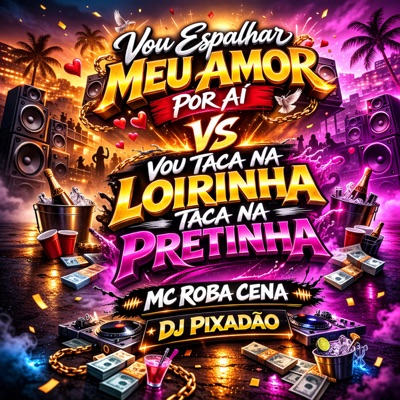 VOU ESPALHAR MEU AMOR POR AI VS VOU TACA NA LOIRINHA TACA NA PRETINHA - Single