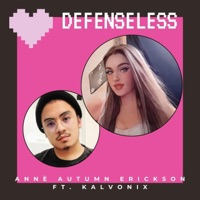 Defenseless (feat. Kalvonix) - Single - Annè Autumn Erickson