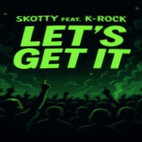 Lets get it (feat. K-Rock) - Single - IoSkotty