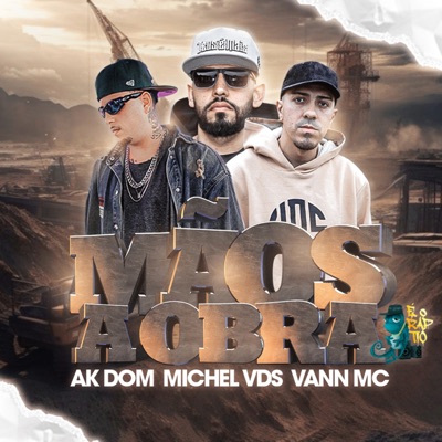 Mãos a Obra (feat. VANN MC, Michel Vds & Ak Dom) - Single