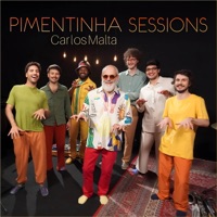 Pimentinha Sessions (feat. Tunico, Antonio Fischer-Band & Matu Miranda) - Carlos Malta
