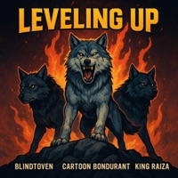 Leveling Up (feat. King Raiza & Cartoon Bondurant) - Single - Blindtoven