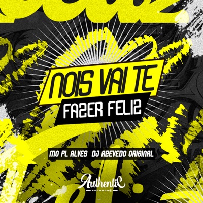 Nois Vai Te Fazer Feliz (feat. mc pl alves) - Single