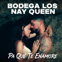 Pa Que Te Enamore (feat. Nay Queen) - Single - Bodega Los