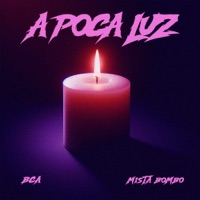 A Poca Luz - Single - Mista Bombo & BCA
