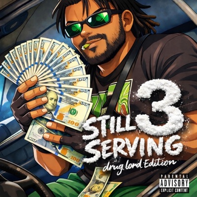 Still Servin 3 Drug Lord Edition - EP