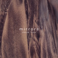 Mirrors - Oskar Tena