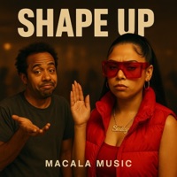 SHAPE UP - Single - Macala Music