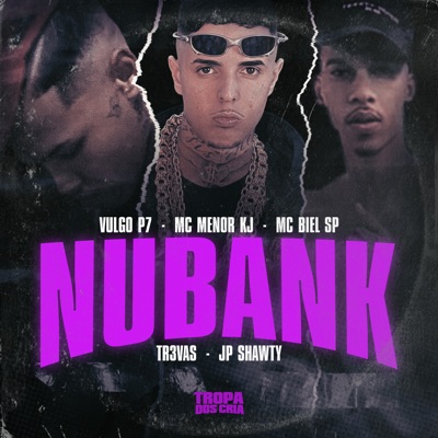 Nubank (feat. TR3VAS & JP Shawty) - Single