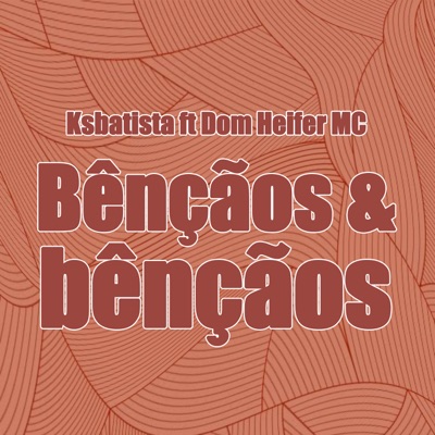 Bênçãos e Bênçãos (feat. Dom Heifer Mc) - Single