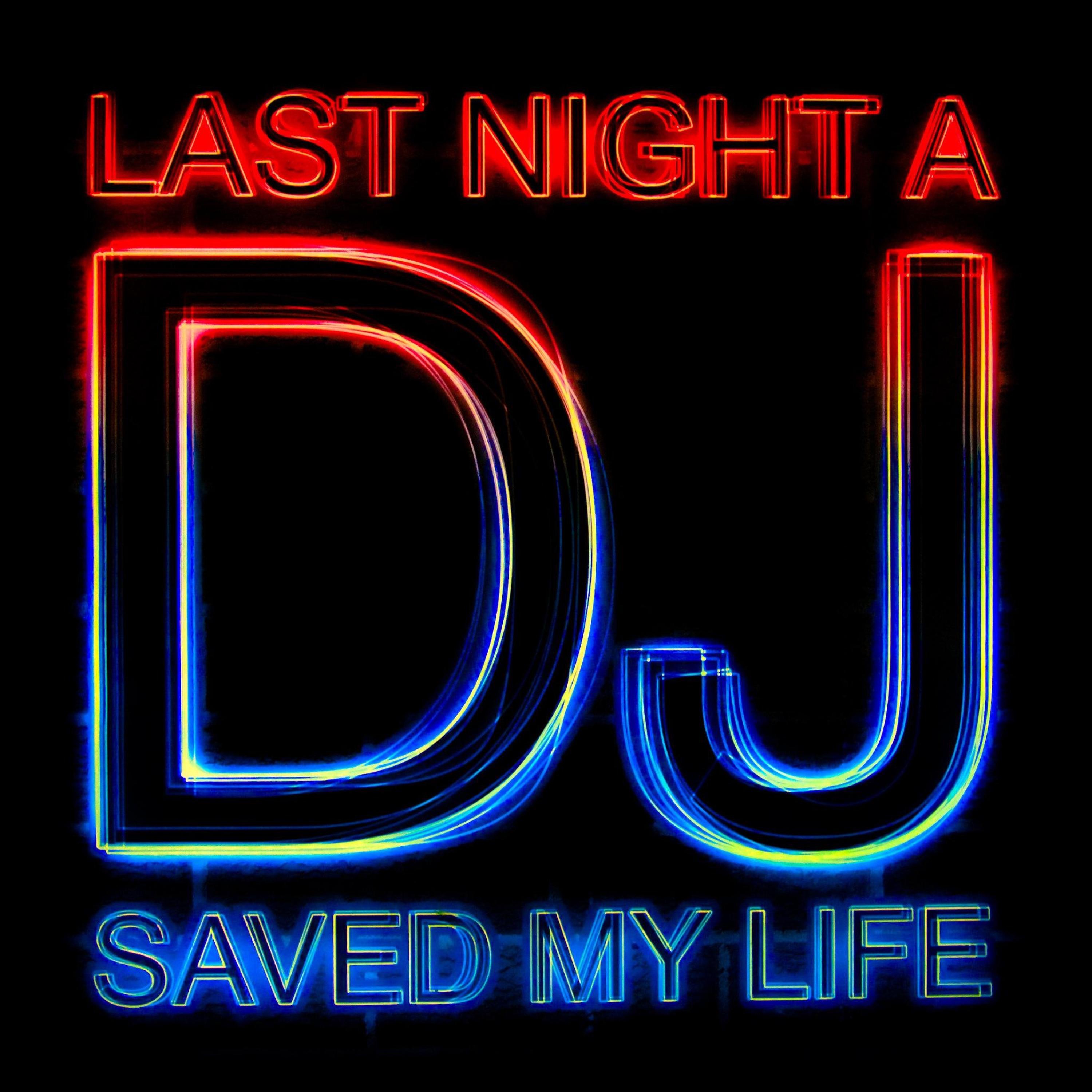 Last Night a DJ Saved My Life - Single