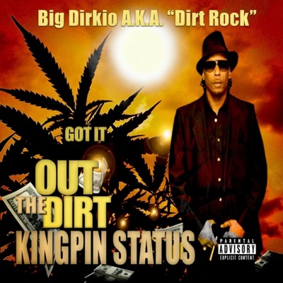 Got it Out The Dirt(KingPin Status)