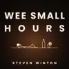 Steven Winton - Wee Small Hours