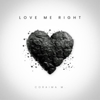 Love Me Right - Single - Coraima M.