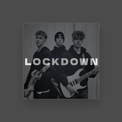Listen to LockDown, watch music videos, read bio, see tour dates & more!