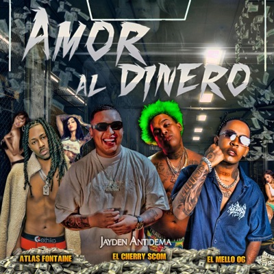 Amor al dinero (feat. El cherry Scom, El mello 06 & Atlas Fontaine) - Single