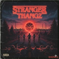 Stranger Thangz - Single - Shiznick