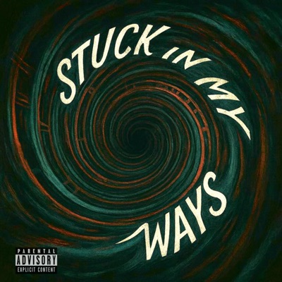 Stuck in my Ways (feat. Don Cheech & Core Leone Da Don) - Single