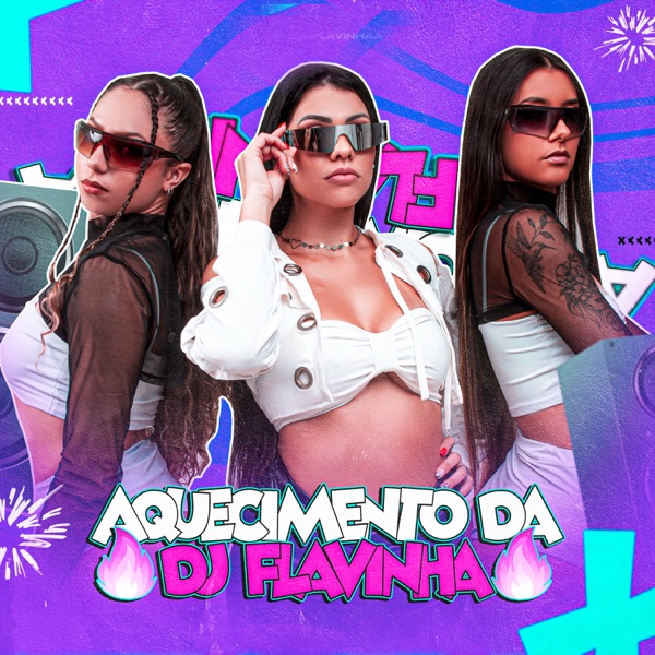 Aquecimento da Dj Flavinha (feat. Mc Myllena)