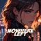 Nowhere Left (Nightcore) - Hikane lyrics